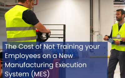 The Cost of Not Training Your Employees on a New Manufacturing Execution System (MES)